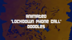 Art Against Coronavirus: Lockdown Phone Call Doodles!